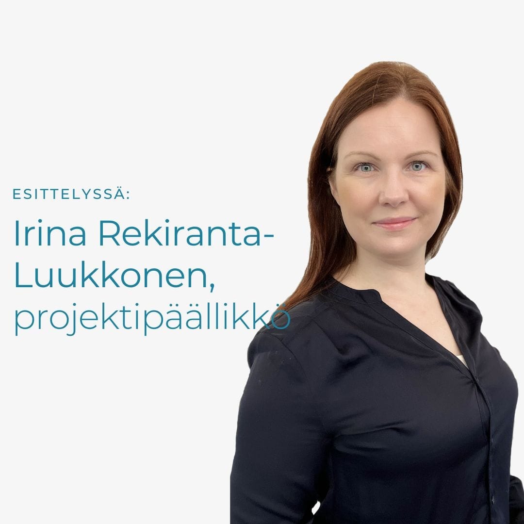 Irina Rekiranta-Luukkonen projektipäällikkö & vastuullisuusasiantuntija